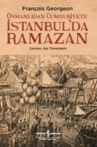 Osmanlıdan Cumhuriyete İstanbul’da Ramazan