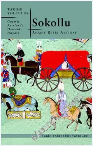 Sokollu Geçmiş Asırlarda Osmanlı Hayatı -