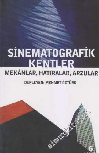 Sinematografik Kentler Mekânlar, Hatıralar, Arzular