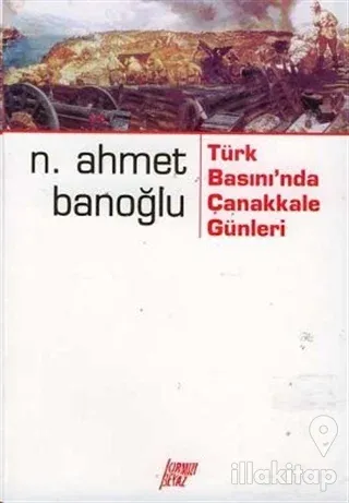 Türk Basınında Çanakkale Günleri