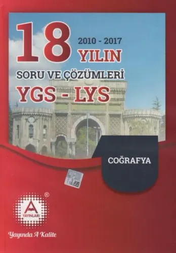 A Yayınları YGS LYS Coğrafya 18 Yılın Çıkmış Soruları ve Çözümleri 2010 - 2017