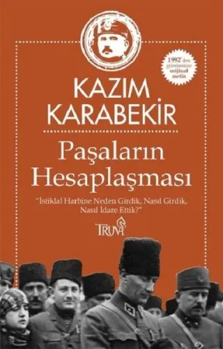 Paşaların Hesaplaşması; "İstikbal Harbine Neden Girdik Nasıl Girdik Nasıl İdare Ettik?
