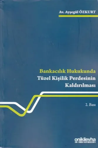 Bankacılık Hukukunda Tüzel Kişilik Perdesinin Kaldırılması