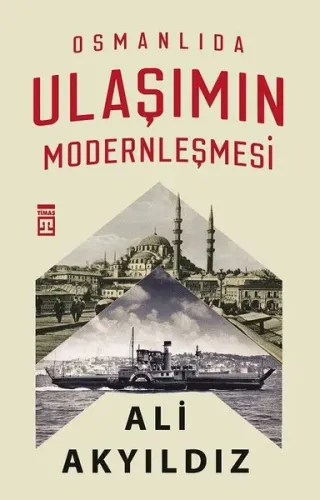 Osmanlıda Ulaşımın Modernleşmesi