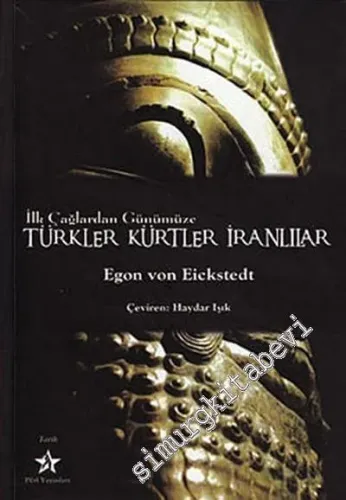 İlk Çağlardan Günümüze Türkler, Kürtler, İranlılar -        2010