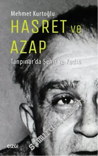Hasret ve Azap: Tanpınar'da Şehir ve Kadın -         2015