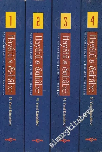 Hayatü's Sahabe: Hz. Muhammed ve Ashabının Yaşadığı İslami Hayat 4 Cilt TAKIM -        2004