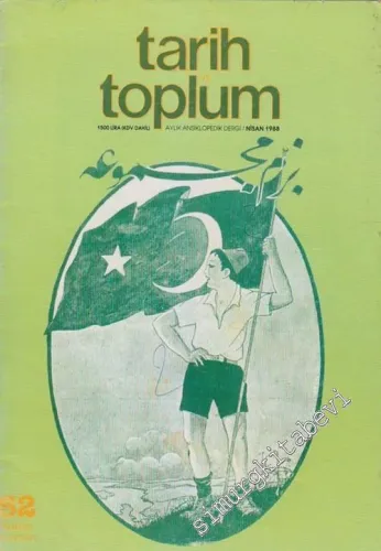 Tarih ve Toplum Aylık Ansiklopedik Dergi - Sayı: 52      Nisan 1988