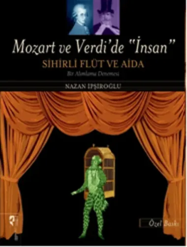 Mozart ve Verdi'de İnsan Sihirli Flüt ve Aida (Özel Baskı)
