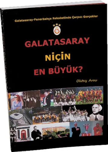 Galatasaray Niçin En Büyük?; Galatasaray - Fenerbahçe Rekabetinde Çarpıcı Gerçekler