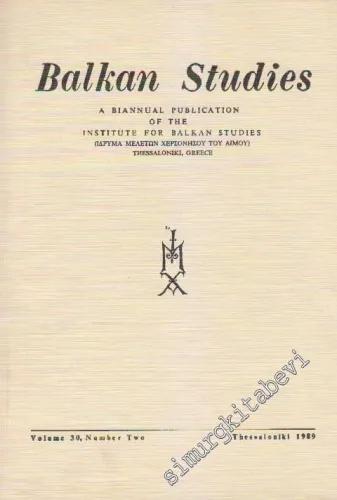 Balkan Studies: A Biannual Publication of the Institute for Balkan Studies - Vol: 30 - Number Two      Thessaloniki