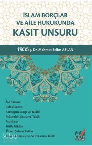İslam Borçlar ve Aile Hukukunda Kasıt Unsuru