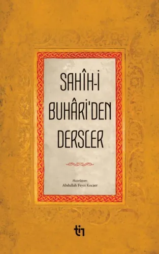 Sahih-i Buhârî’den Dersler