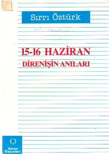 15-16 Haziran Direnişin Anıları