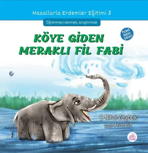 Köye Giden Meraklı Fil Fabi; Masallarla Erdemler Eğitimi - 3