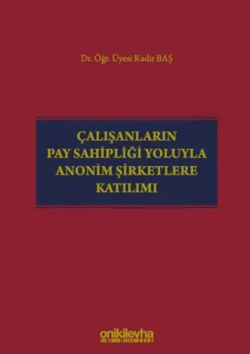 Çalışanların Pay Sahipliği Yoluyla Anonim Şirketlere Katılımı