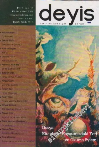 Deyiş Fikir ve Edebiyat Dergisi - Dosya: Kitapların Hayatımızdaki Yeri ve Okuma Eylemi - Sayı: 11    4  Şubat - Mart 2006