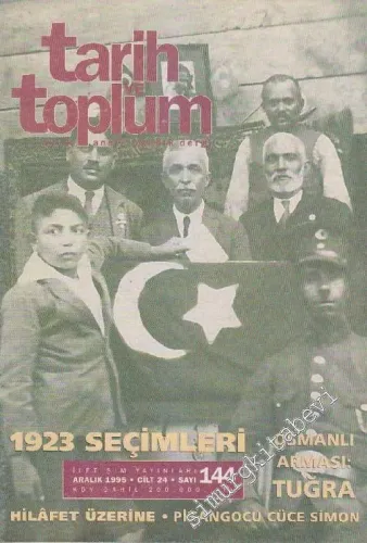 Tarih ve Toplum Aylık Ansiklopedik Dergi : 1923 Seçimleri : Osmanlı Arması Tuğra - Sayı: 144  24    Aralık 1995