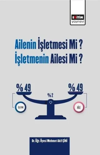 Ailenin İşletmesi mi? İşletmenin Ailesi mi?