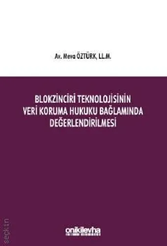 Blokzinciri Teknolojisinin Veri Koruma Hukuku Bağlamında Değerlendirilmesi
