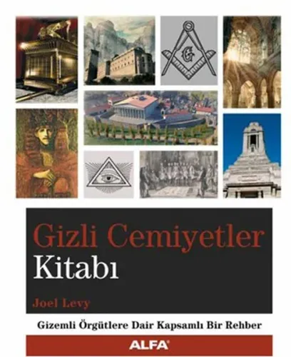 Gizli Cemiyetler Kitabı; Gizemli Örgütlere Dair Kapsamlı Bir Rehber