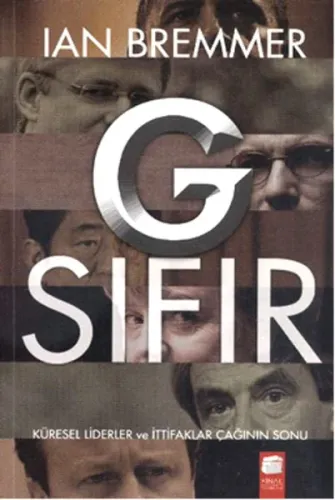 G Sıfır; Küresel Liderler ve İttifaklar Çağının Sonu