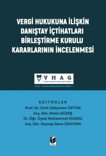 Vergi Hukukuna İlişkin Danıştay İçtihatları Birleştirme Kurulu Kararlarının İncelenmesi