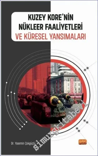 Kuzey Kore'nin Nükleer Faaliyetleri ve Küresel Yansımaları -        2022