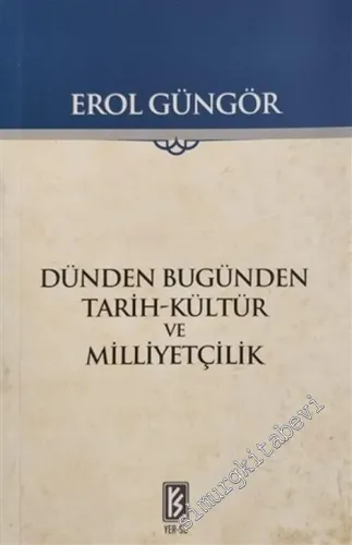 Dünden Bugünden Tarih Kültür ve Milliyetçilik -         2019