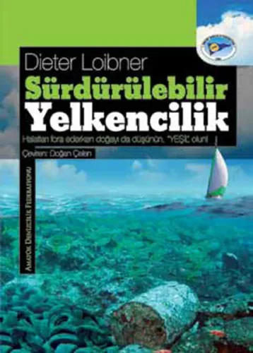 Sürdürülebilir Yelkencilik; Halatları Fora Ederken Doğayı da Düşünün- Yeşil Olun!