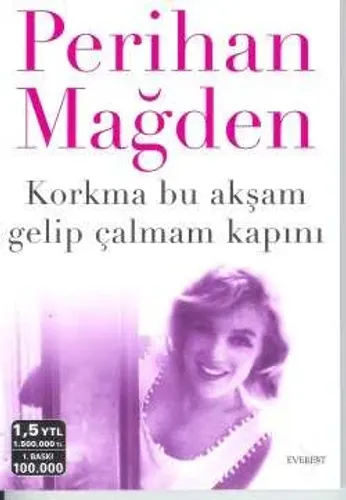 Korkma Bu Akşam Gelip Çalmam Kapını Perihan Mağden