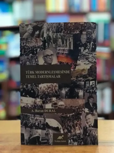 Türk Modernleşmesinde Temel Tartışmalar