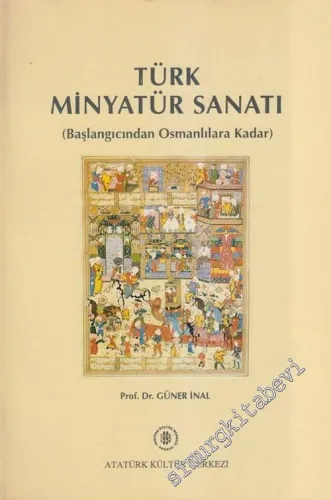 Türk Minyatür Sanatı ( Başlangıcından Osmanlılara Kadar ) -        1995