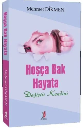 Hoşça Bak Hayata Değiştir Kendini