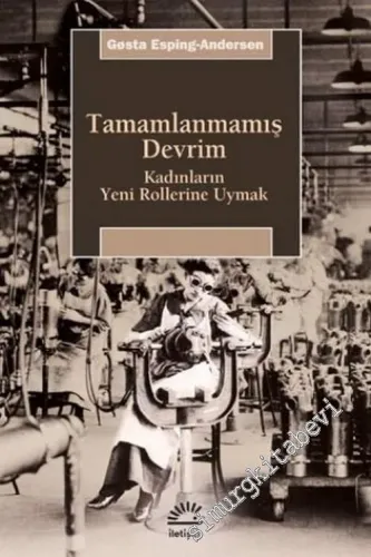 Tamamlanmamış Devrim: Kadınların Yeni Rollerine Uymak -        2011