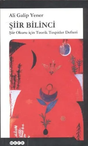 Şiir Bilinci; Şiir Okuru İçin Teorik Tespitler Defteri