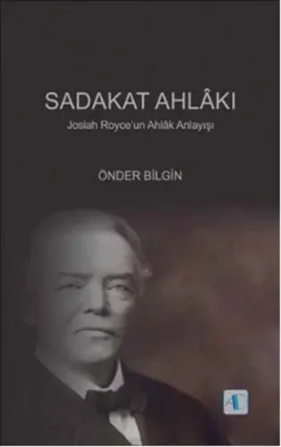 Sadakat Ahlakı; Josiah Royceun Ahlâk Anlayışı