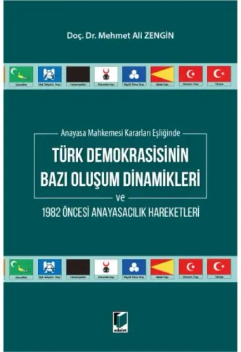 Türk Demokrasisinin Bazı Oluşum Dinamikleri ve 1982 Öncesi Anayasacılık Hareketleri