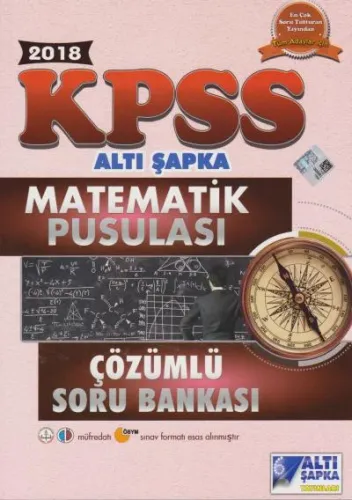 Altı Şapka KPSS Matematik Pusulası Çözümlü Soru Bankası 2018