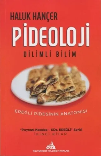 Pideoloji - Dilimli Bilim;Ereğli Pidesinin Anotomisi