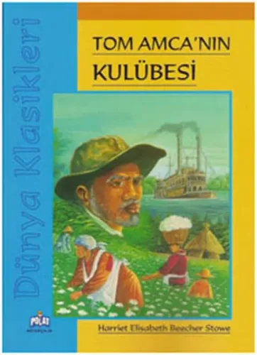 Dünya Klasikleri - Tom Amcanın Kulübesi