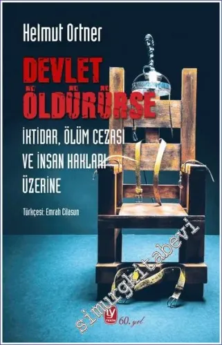 Devlet Öldürürse : İktidar Ölüm Cezası ve İnsan Hakları Üzerine -         2022