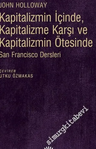 Kapitalizmin İçinde Kapitalizme Karşı ve Kapitalizmin Ötesinde San Fransisco Dersleri -