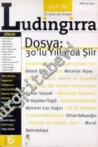 Ludingirra - Üç Aylık Şiir Dergisi - Dosya: 30'lu Yıllarda Şiir - Sayı: 6      Yaz