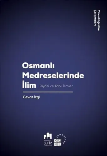 Osmanlı Medreselerinde İlim;Riyazi ve Tabii İlimler