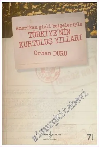 Amerikan Gizli Belgeleriyle Türkiye'nin Kurtuluş Yılları -        2017