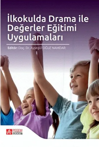 İlkokulda Drama ile Değerler Eğitimi Uygulamaları