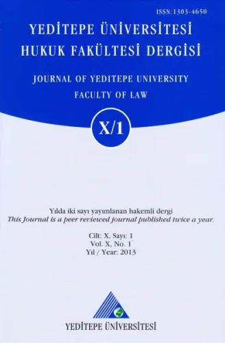Yeditepe Üniversitesi Hukuk Fakültesi Dergisi Cilt: 10 Sayı: 1 Yıl:  2013