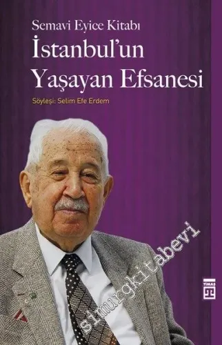 İstanbul'un Yaşayan Efsanesi: Semavi Eyice Kitabı -