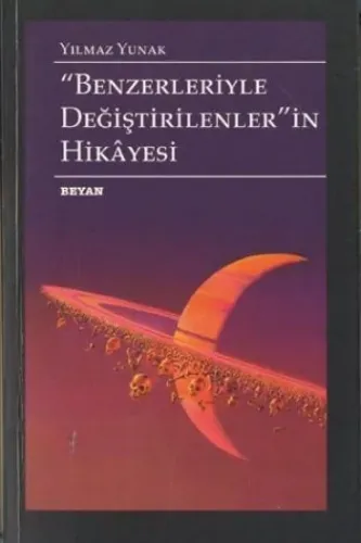 Benzerleriyle Değiştirilenlerin Hikayesi %17 indirimli Yılmaz Yunak